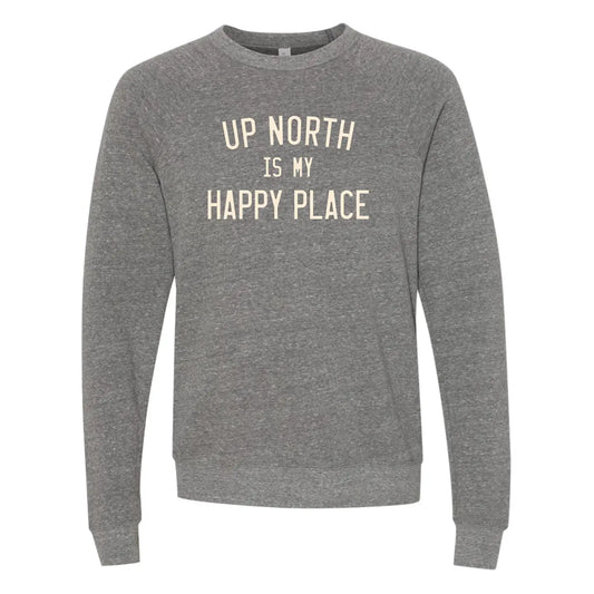 Up North is My Happy Place Unisex Sweatshirt. Gray. - Up North Boutique | Midwest Made Goods