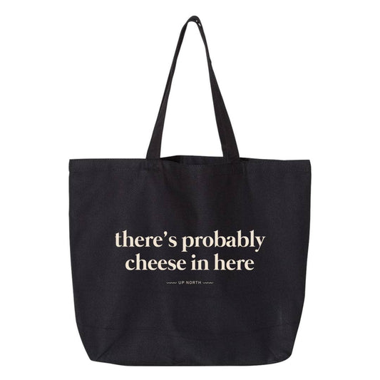 Probably Cheese Tote. - Up North Boutique | Midwest Made | Apparel | Home Goods | Jewelry