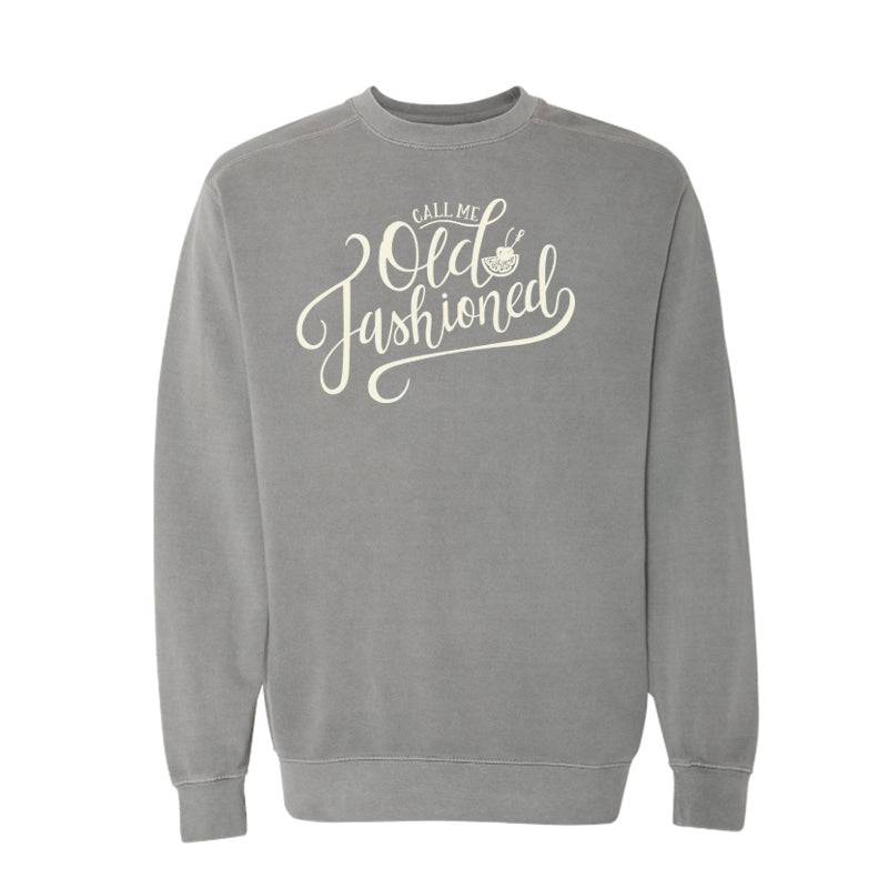 Call Me Old Fashioned Sweatshirt. Gray. - Up North Boutique | Midwest Made | Apparel | Home Goods | Jewelry
