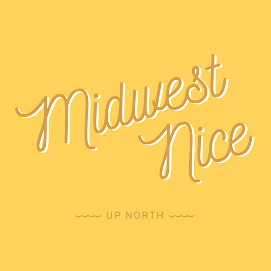 Midwest Nice. Digital Download. - Up North Boutique | Midwest Made | Apparel | Home Goods | Jewelry