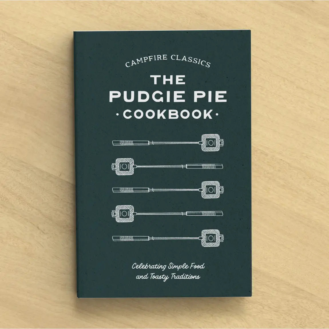 The Pudgie Pie Cookbook. Classic Campfire Recipes.