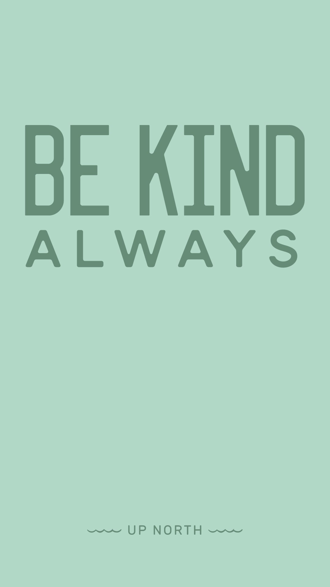 Be Kind Always. Digital Download.