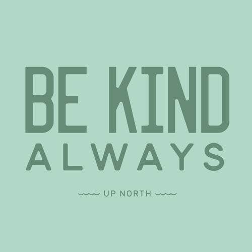 Be Kind Always. Digital Download.